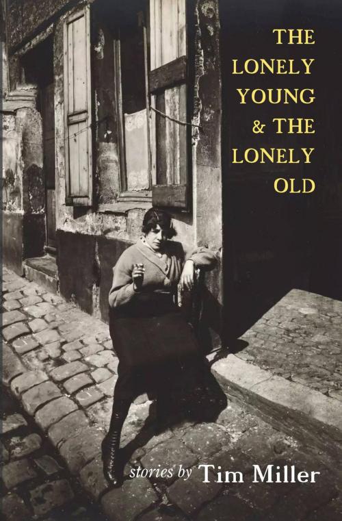 Cover of the book The Lonely Young & the Lonely Old by Tim Miller, Pelekinesis