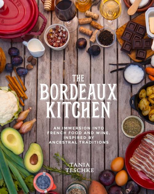 Cover of the book The Bordeaux Kitchen by Tania  Teschke, Primal Nutrition, Inc.