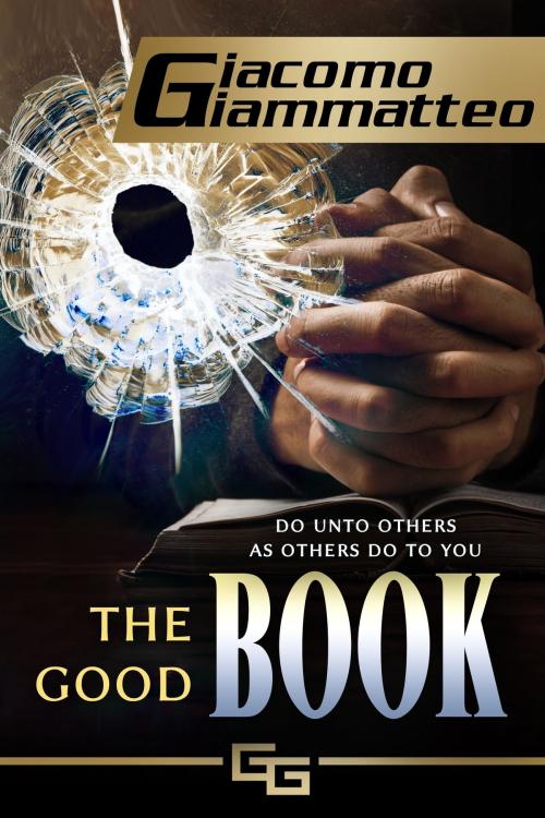 Cover of the book The Good Book by Giacomo Giammatteo, Giacomo Giammatteo