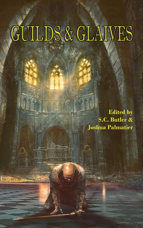 Cover of the book Guilds & Glaives by Joshua Palmatier, S.C. Butler, Howard Andrew Jones, Esther Friesner, Gini Koch, Jenna Rhodes, Violette Malan, James Enge, David Farland, D.B. Jackson, Ashley McConnell, Leah Webber, Lawrence Harding, R.K. Nickel, Jason Palmatier, Amelia Sirina, Zombies Need Brains LLC