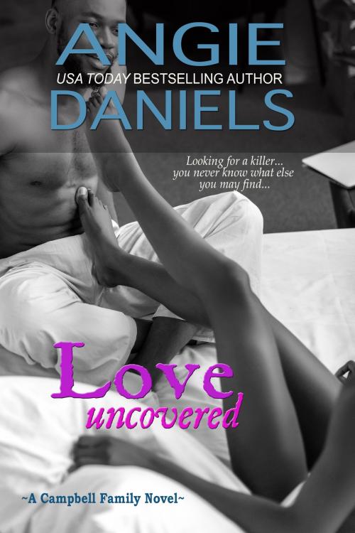 Cover of the book Love Uncovered by Angie Daniels, Angie Daniels