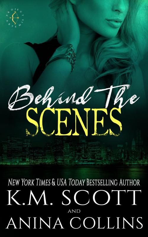 Cover of the book Behind The Scenes by K.M. Scott, Anina Collins, Copper Key Media LLC