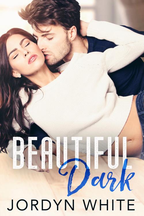 Cover of the book Beautiful Dark by Jordyn White, Velvet Pen Books