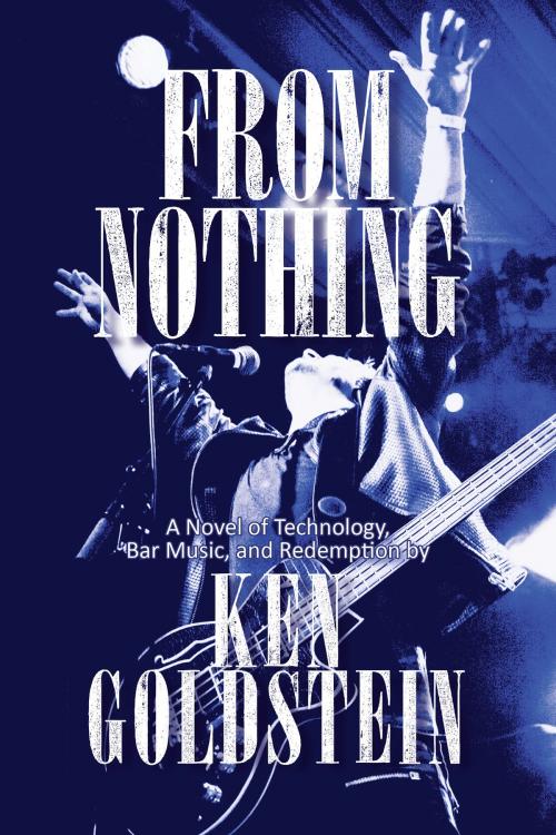 Cover of the book From Nothing by Ken Goldstein, Fiction Studio Books