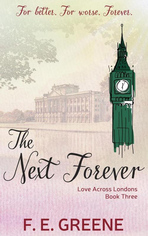 Cover of the book The Next Forever by F. E. Greene, F. E. Greene