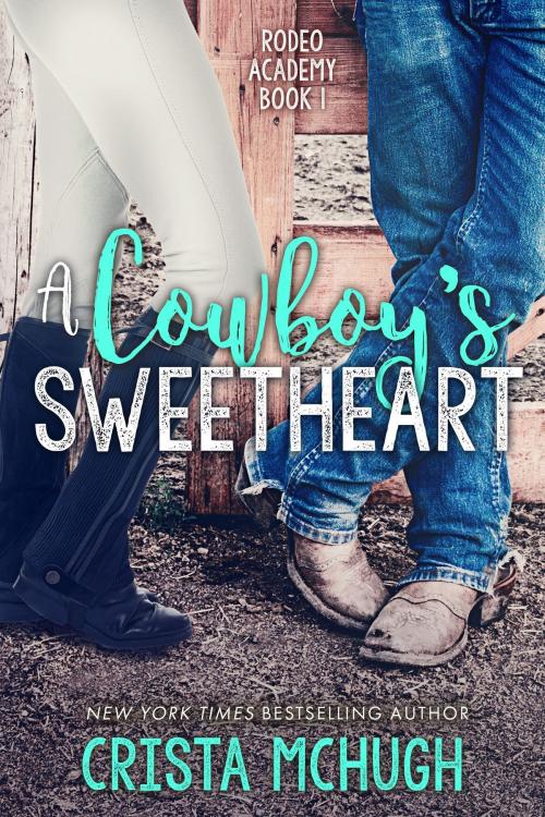 Cover of the book A Cowboy's Sweetheart by Crista McHugh, Crista McHugh