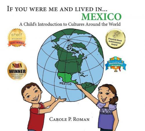 Cover of the book If You Were Me and Lived in... Mexico by Carole P. Roman, CHELSHIRE, INC.