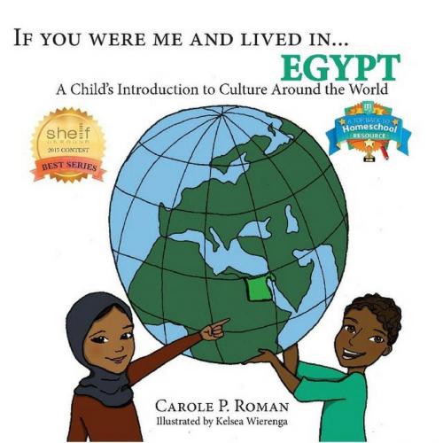 Cover of the book If You Were Me and Lived in... Egypt by Carole P. Roman, CHELSHIRE, INC.