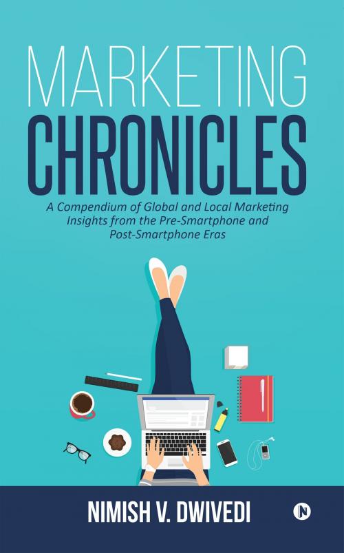 Cover of the book Marketing Chronicles by Nimish V. Dwivedi, Notion Press