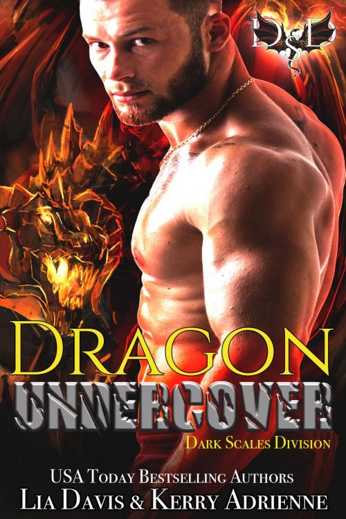 Cover of the book Dragon Undercover by Lia Davis, Kerry Adrienne, After Glows Publishing