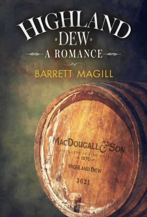 Cover of the book Highland Dew by Barrett Magill, Sapphire Books Publishing