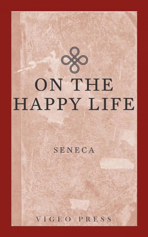 Cover of the book On The Happy Life by Seneca, GLH Publishing