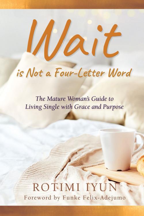 Cover of the book Wait is not a Four-Letter Word by Rotimi Iyun, J44 Media
