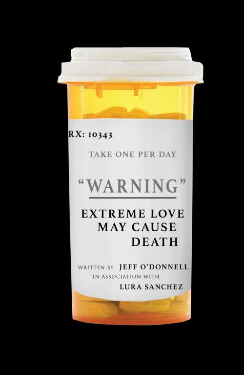 Cover of the book Extreme Love may Cause Death by Jeff O'Donnell, Toplink Publishing, LLC