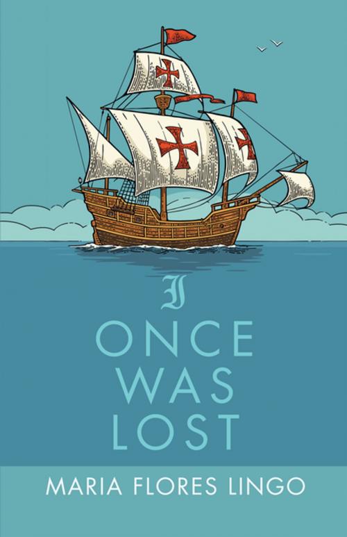 Cover of the book I Once Was Lost by Maria Flores Lingo, WestBow Press