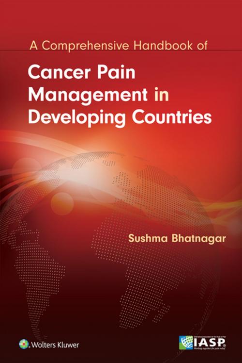 Cover of the book Cancer Pain Management in Developing Countries by Sushma Bhatnagar, Wolters Kluwer Health