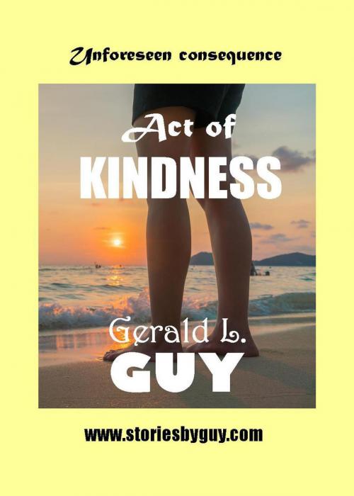 Cover of the book Act of Kindness by Gerald L. Guy, Gerald L. Guy
