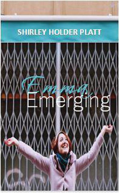 Cover of the book Emma Emerging by SHIRLEY HOLDER PLATT, SHIRLEY HOLDER PLATT