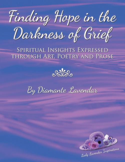 Cover of the book Finding Hope in the Darkness of Grief by Diamante Lavendar, Balboa Press