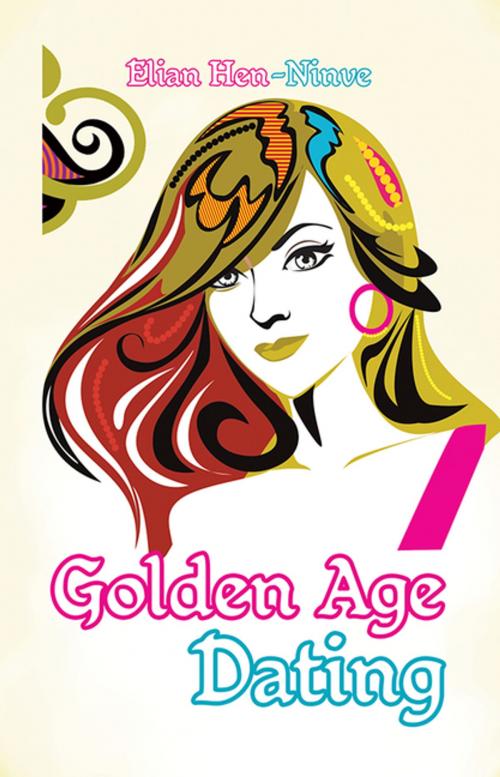 Cover of the book Golden Age Dating by Elian Hen-Ninve, Balboa Press