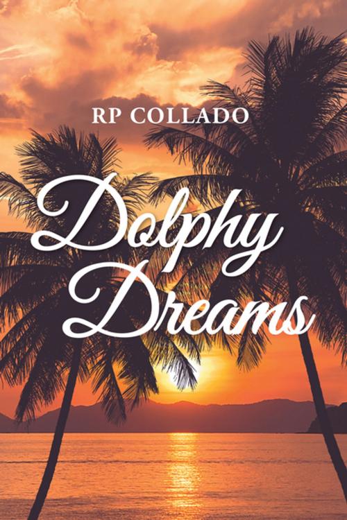 Cover of the book Dolphy Dreams by RP Collado, Xlibris US