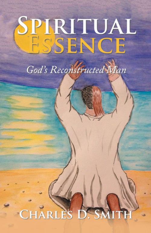 Cover of the book Spiritual Essence by Charles D. Smith, Xlibris US