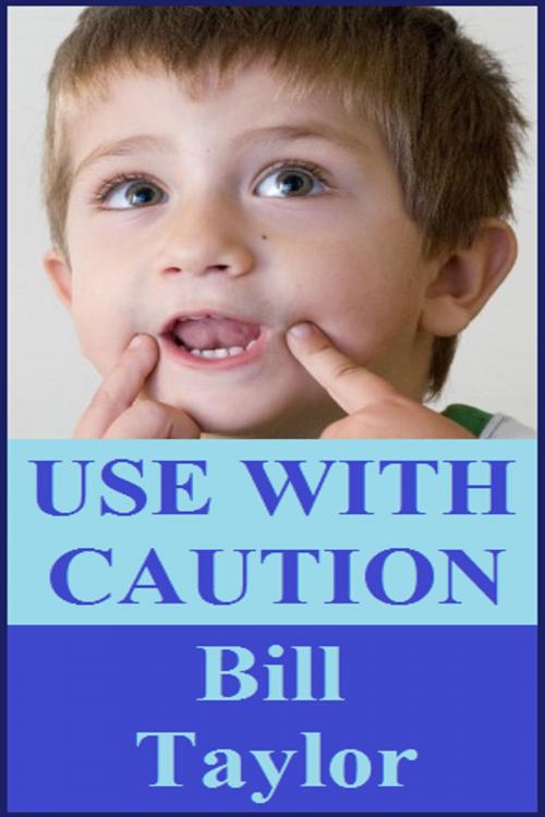 Cover of the book Use With Caution by Bill Taylor, Bill Taylor