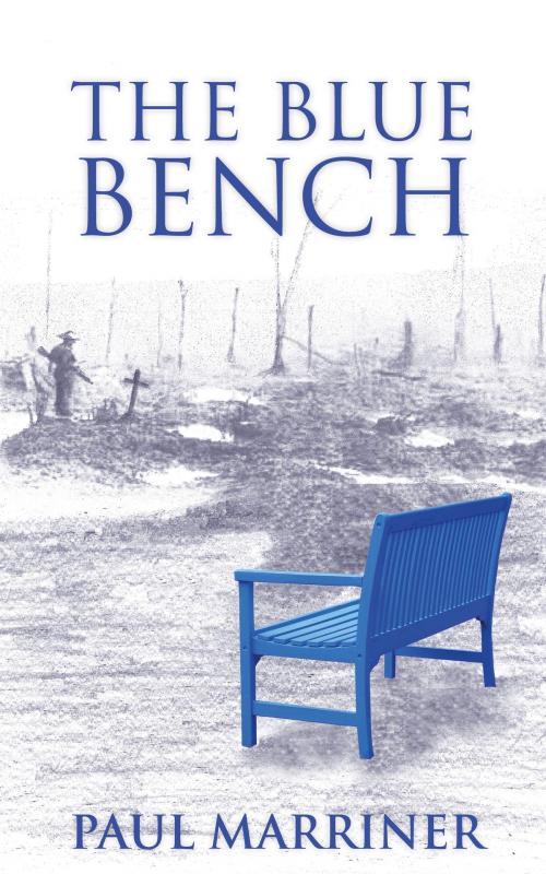 Cover of the book The Blue Bench by Paul Marriner, Paul Marriner
