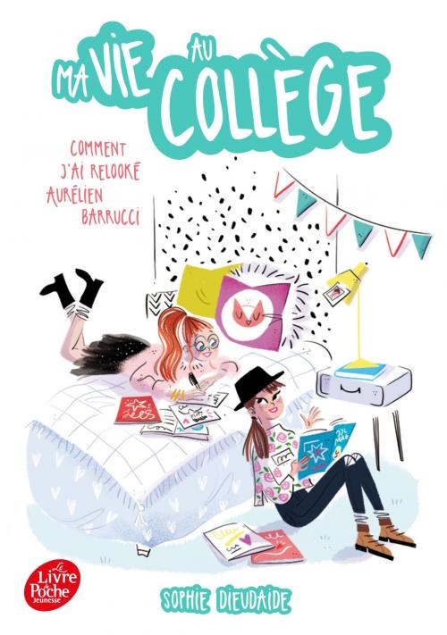 Cover of the book Ma vie au collège - Comment j'ai relooké Aurélien Barucci by Sophie Dieuaide, Magalie Foutrier, Livre de Poche Jeunesse