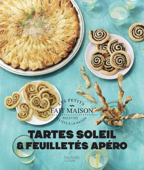 Cover of the book Tartes soleil et feuilletés apéro by Eva Harlé, Hachette Pratique