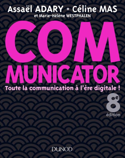 Cover of the book Communicator - 8e éd. by Assaël Adary, Céline Mas, Marie-Hélène Westphalen, Dunod