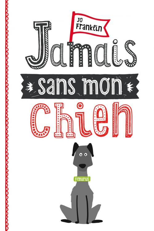 Cover of the book Jamais sans mon chien by Jo Franklin, Fleurus