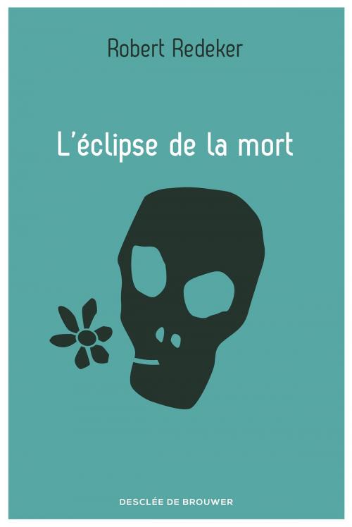 Cover of the book L'éclipse de la mort by Robert Redeker, Desclée De Brouwer