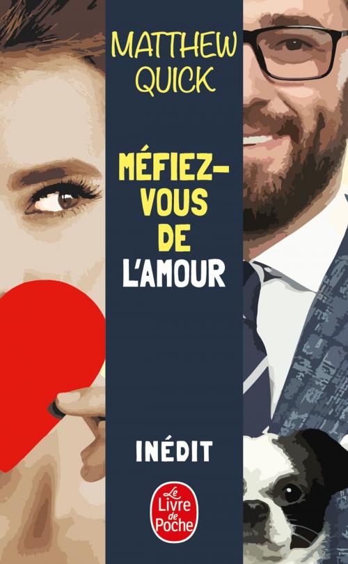 Cover of the book Méfiez-vous de l'amour by Matthew Quick, Le Livre de Poche