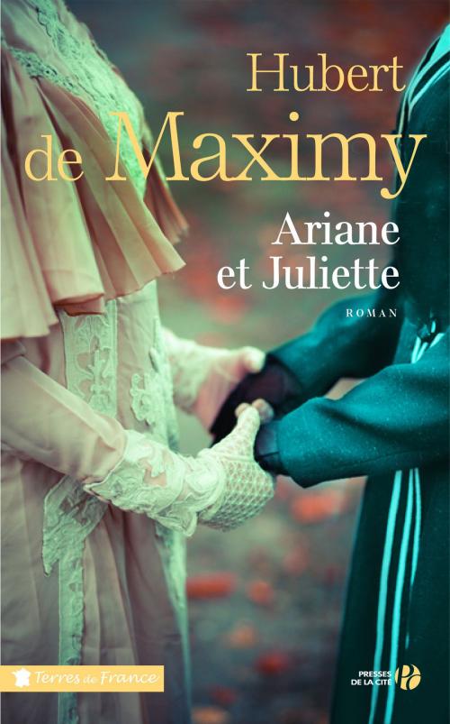 Cover of the book Ariane et Juliette by Hubert de MAXIMY, Place des éditeurs