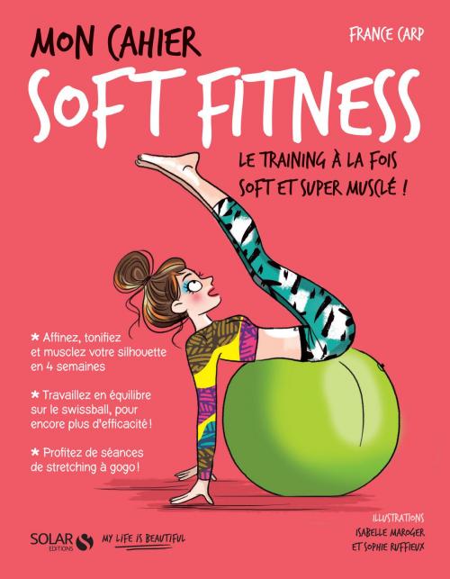 Cover of the book Mon cahier Soft fitness by France CARP, edi8