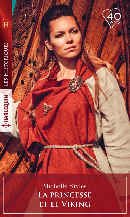 Cover of the book La princesse et le Viking by Michelle Styles, Harlequin