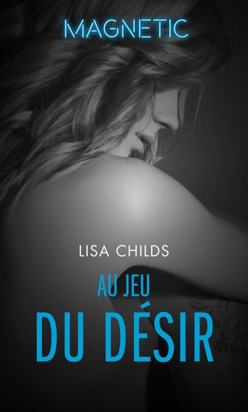 Cover of the book Au jeu du désir by Lisa Childs, Harlequin