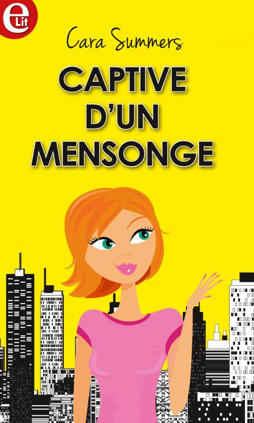 Cover of the book Captive d'un mensonge by Cara Summers, Harlequin
