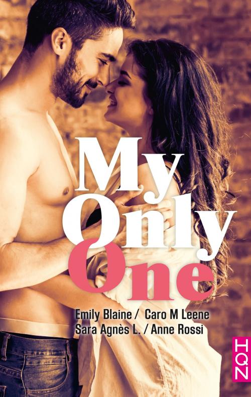Cover of the book My Only One by Caro M. Leene, Sara Agnès L., Anne Rossi, Emily Blaine, Harlequin