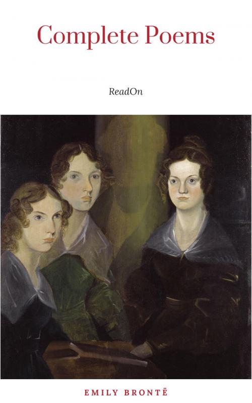 Cover of the book Brontë Sisters: Complete Poems by Brontë Sisters, Charlotte Brontë, Emily Brontë, JA