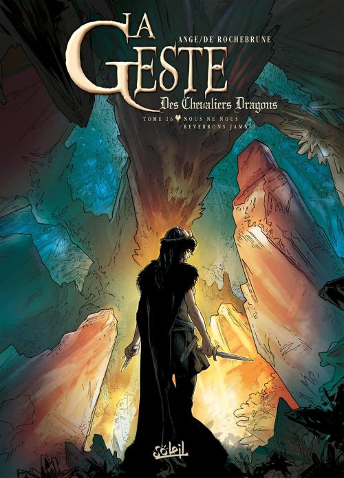 Cover of the book La Geste des Chevaliers Dragons T26 by Ange, Thibaud De Rochebrune, Soleil
