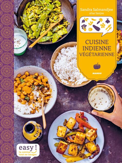 Cover of the book Cuisine indienne végétarienne by Sandra Salmandjee, Mango