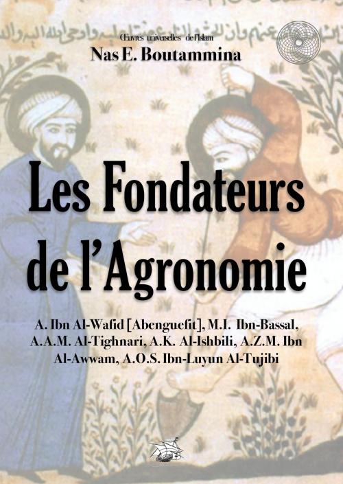Cover of the book Les Fondateurs de l'Agronomie by Nas E. Boutammina, Books on Demand