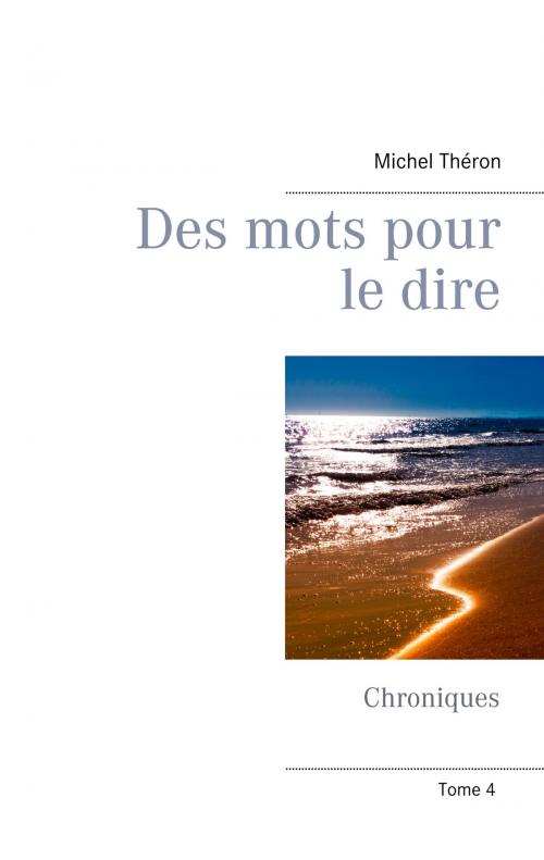 Cover of the book Des mots pour le dire by Michel Théron, Books on Demand