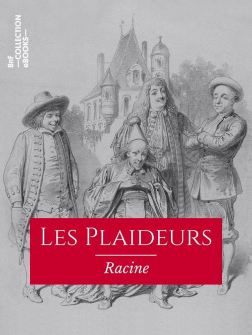 Cover of the book Les Plaideurs by Jean Racine, BnF collection ebooks