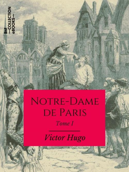 Cover of the book Notre-Dame de Paris by Victor Hugo, BnF collection ebooks