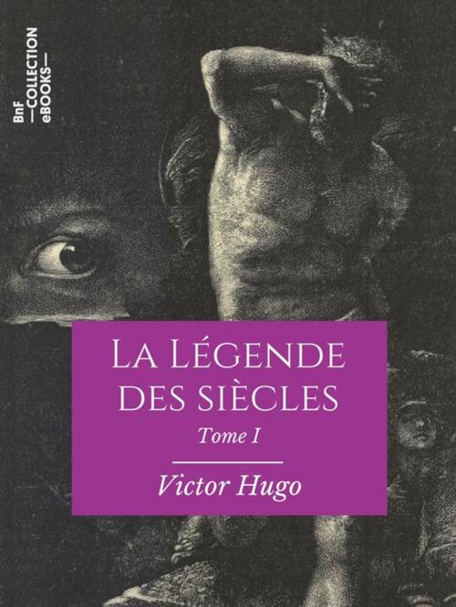 Cover of the book La Légende des siècles by Victor Hugo, BnF collection ebooks