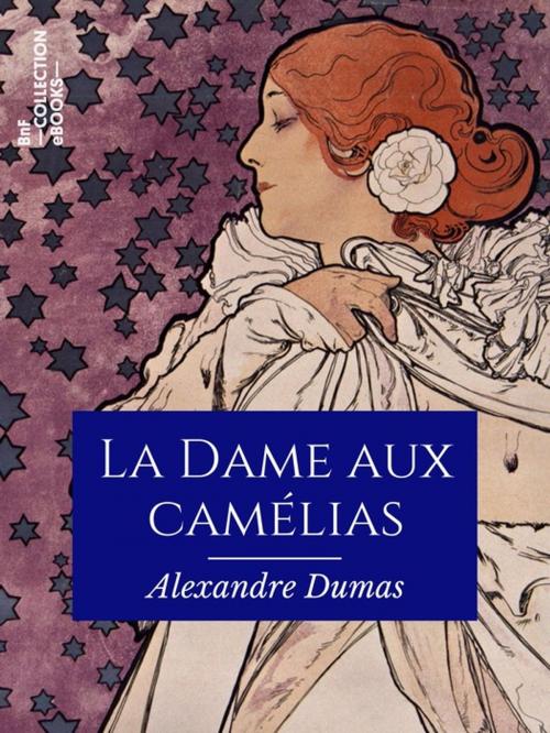 Cover of the book La Dame aux camélias by Jules Janin, Paul Gavarni, Alexandre Dumas, BnF collection ebooks