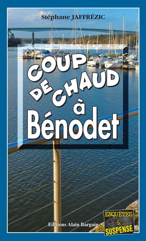 Cover of the book Coup de Chaud à Bénodet by Stéphane Jaffrézic, Editions Alain Bargain